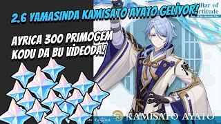 2.6'DA KAMISATO AYATO GELİYOR! | 300 PRIMOGEM KODU İLE BERABER! | Genshin Impact Türkçe