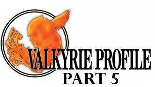 Spy's Game Archives: Valkyrie Profile [Part 5]