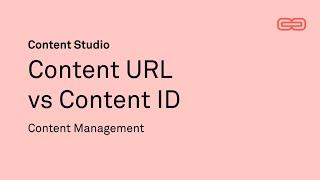 URL vs. ID when Inserting Links [Content Management in Content Studio]