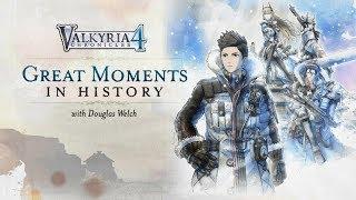 Valkyria Chronicles 4 | Great Moments in History with Douglas Welch