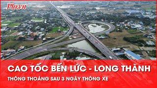 Cao tốc Bến Lức - Long Thành thông thoáng- PLO