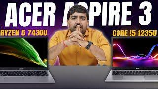 Acer Aspire 3 Core i5 12th Gen 1235u Vs Ryzen 5 7430U Laptop | Which One Laptop Under Rs 35000!