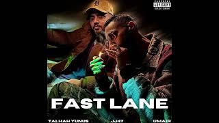 FAST LANE - JJ47 x TALHAH YUNUS (Prod. @umairmusicxx )