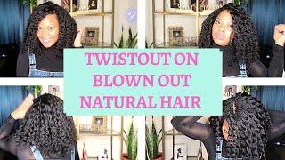 TwistOut on Blown out Natural Hair