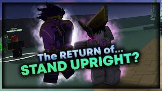 The STAND UPRIGHT COMEBACK!