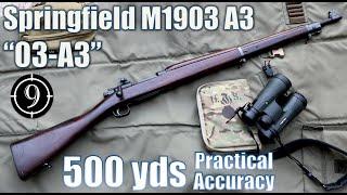 U.S. Rifle M1903a3 "03-A3" to 500yds: Practical Accuracy