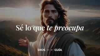 Dios te dice hoy: Sé que estás preocupado, no te angusties, todo saldrá bien | Dios es mi Guía