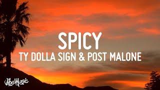 Ty Dolla $ign - Spicy (Lyrics) (feat. Post Malone)