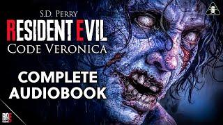 RESIDENT EVIL: CODE VERONICA | S.D. PERRY | COMPLETE AUDIOBOOK