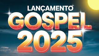 [ LANÇAMENTO GOSPEL 2025 ]Louvores de Adoração 2025 - Novos Louvores e Hinos Exclusivos! (OFICIAL)