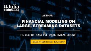 Financial Modeling on Large, Streaming Datasets
