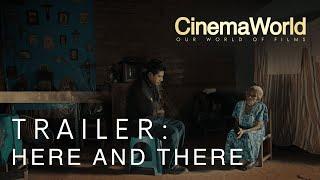 HERE AND THERE | OFFICIAL TRAILER | CinemaWorld