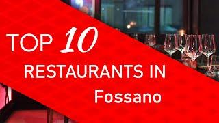 Top 10 best Restaurants in Fossano, Italy