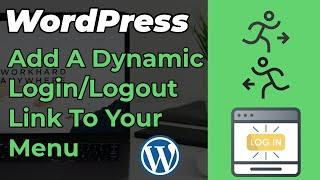 WordPress | Adding A Dynamic Login/Logout Link To Your Menu