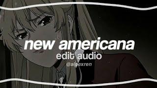 new americana || edit audio