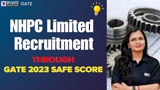 NHPC Limited Recruitment | Trainee Engineers | GATE 2023 Safe Score | BYJU'S GATE