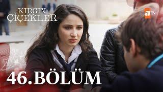 Kırgın Çiçekler 46. Bölüm - atv