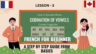 How combination of vowels Sounds together in French Lesson-3 A1 level for beginners /Learn French