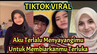 Tiktok Viral Aku Terlalu Menyayangimu Untuk Membiarkanmu Terluka (Viral Di Tiktok)