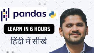 Python Pandas Tutorial in Hindi | Learn in 6 hours | Pandas for Data Science & Analysis |Amit Thinks