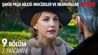 Şakir Paşa Ailesi: Mucizeler ve Skandallar 9. Bölüm 2. Fragmanı