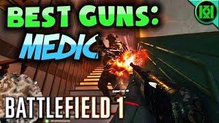 Battlefield 1: BEST GUNS ~ MEDIC | Top 6 Best Medic Weapons in BF1 (2018)