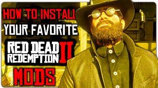 How To Install Your Favorite Red Dead Redemption 2 Mods - RDR2 Modding Tutorial