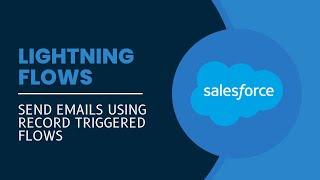 How to send Email from Salesforce Flow using new Send Email Action | Log Email from Salesforce Flow