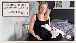 Nestbautrieb in der Schwangerschaft| Ausstattung für Baby Nr. 3 Teil 6 | Das ist neu fürs Baby