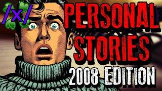 Personal Ghost Stories: 2008 Edition | 4chan /x/ Paranormal Greentext Stories Thread