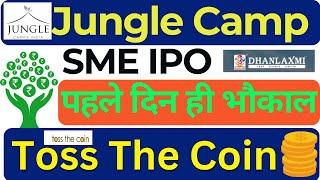 Jungle Camp IPO | Toss The Coin IPO | Dhanlaxmi Crop IPO | Latest GMP Today | Subscription | SME IPO