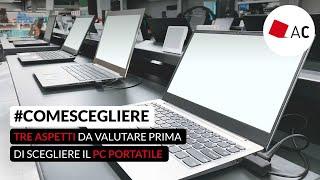 Come scegliere: guida all'acquisto del pc portatile