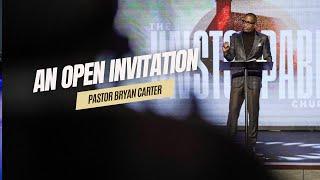 An Open Invitation // Pastor Bryan Carter  -  Concord Church