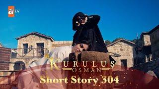 Kurulus Osman Urdu | Short Story 304 I Ek baab ka aulaad ka gham!