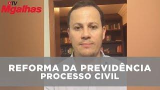 Reforma da Previdência - Processo Civil