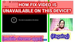 Video is unavailable on this device,Paano ? (Tagalog)