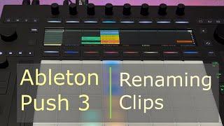 Ableton Push 3   Renaming Clips