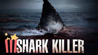 Shark Killer | FULL MOVIE | 2014 | Action, Thriller