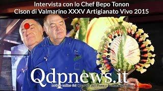 Intervista a Bepo Tonon Chef Ca' Lozzio di Piavon (TV) - Qdpnews.it