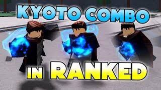 USING KYOTO COMBO IN RANKED! | Strongest Battlegrounds