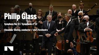 Philip Glass: Symphony No. 13 / Alexander Shelley • Canada's National Arts Centre Orchestra | NACO