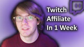 Twitch Affiliate in 7 Days - The Best and Fastest Guide