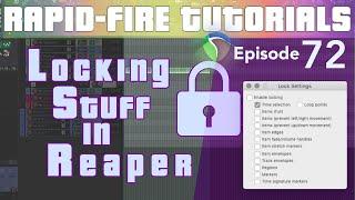 Locking Tracks, Items, Stretch Markers, Tempo Map, etc. (Rapid-fire REAPER Tutorials Ep72)