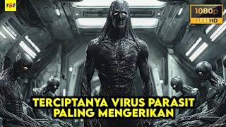 Terciptanya Parasit Jenis Baru Paling Mengerikan Sepanjang Sejarah - ALUR CERITA FILM