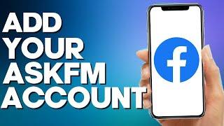 How to Add Your Askfm Account on Facebook Mobile App