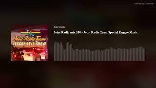 Joint Radio mix 186 - Joint Radio Team Special Reggae Music