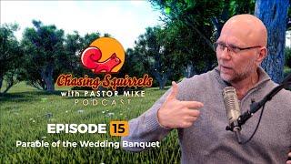 Episode 15 [The Parable of the Wedding Banquet]