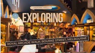 Exploring the Royal Arcade on Bourke Street, Melbourne: A Walking Tour