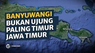 Banyuwangi Bukan Ujung Paling Timur Jawa Timur #videognfi