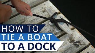 How to Tie a Boat to a Dock